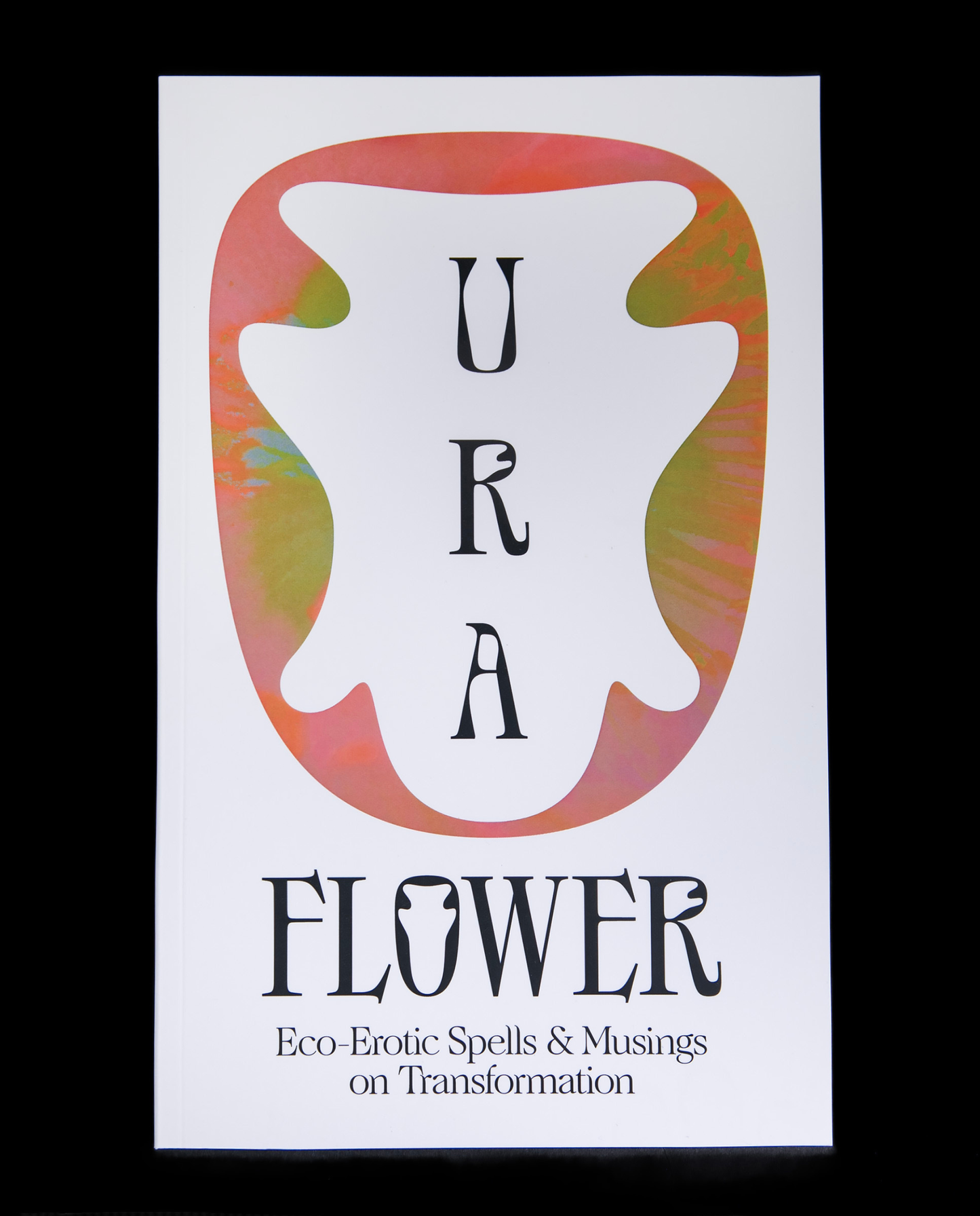 U R A FLOWER: Eco-Erotic Spells & Musings | SENSING SOMA